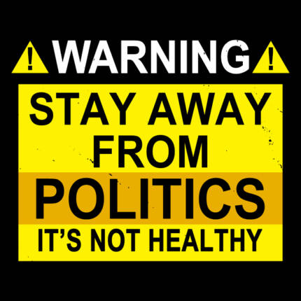 Funny Politics Political Warning Sign
