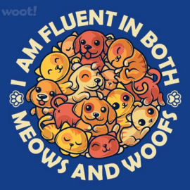 Fluent in Meows & Woofs