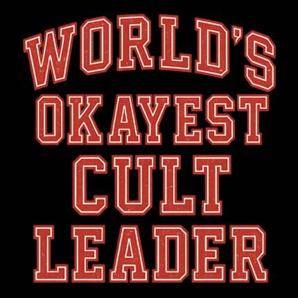 World’s Okayest Cult Leader