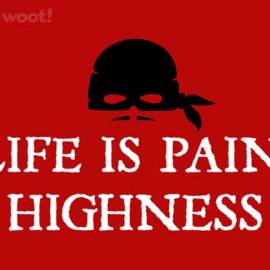 Life is Pain, Highness